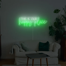 This Is Our Happy Place Neon Sign