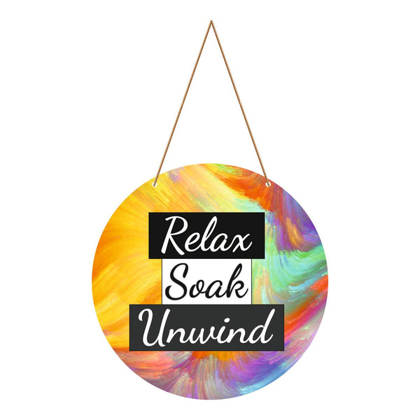 Relax Soak Unwind Life quotes Wooden Wall Hanging