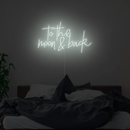 To The Moon And Back Neon Sign