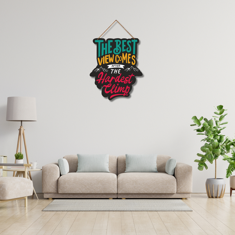 "the best view come after the heardest climp"  Wall Hanging