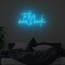 To The Moon And Back Neon Sign