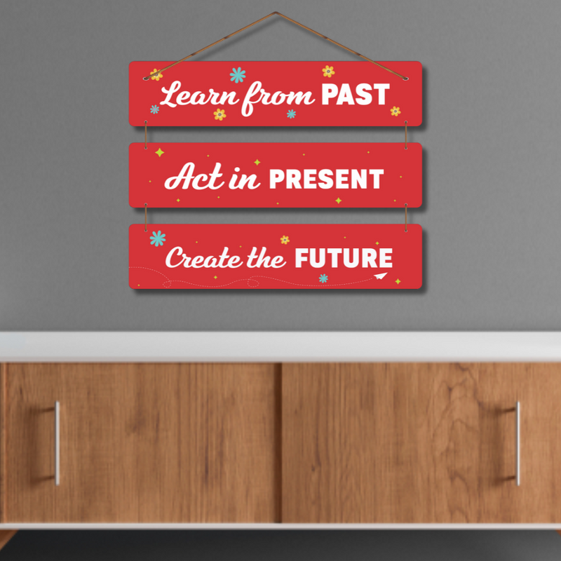 "Learn from the Past, Act in the Present, Create the Future" Wall Hanging