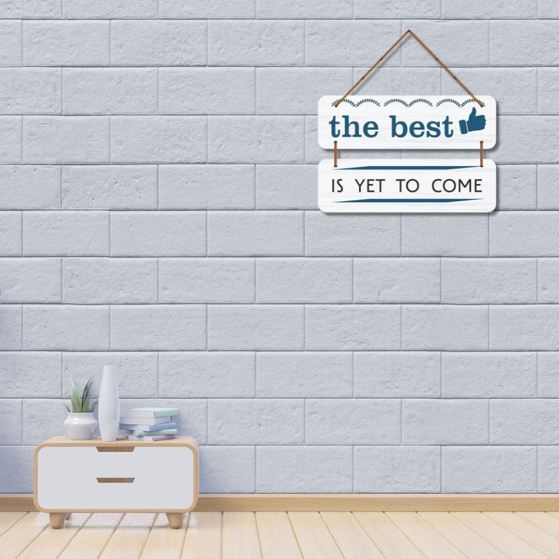 The Best Is Yet to Come Wall Hanging