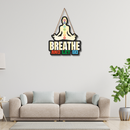 Breathe and Let Go Wooden Wall Hanging