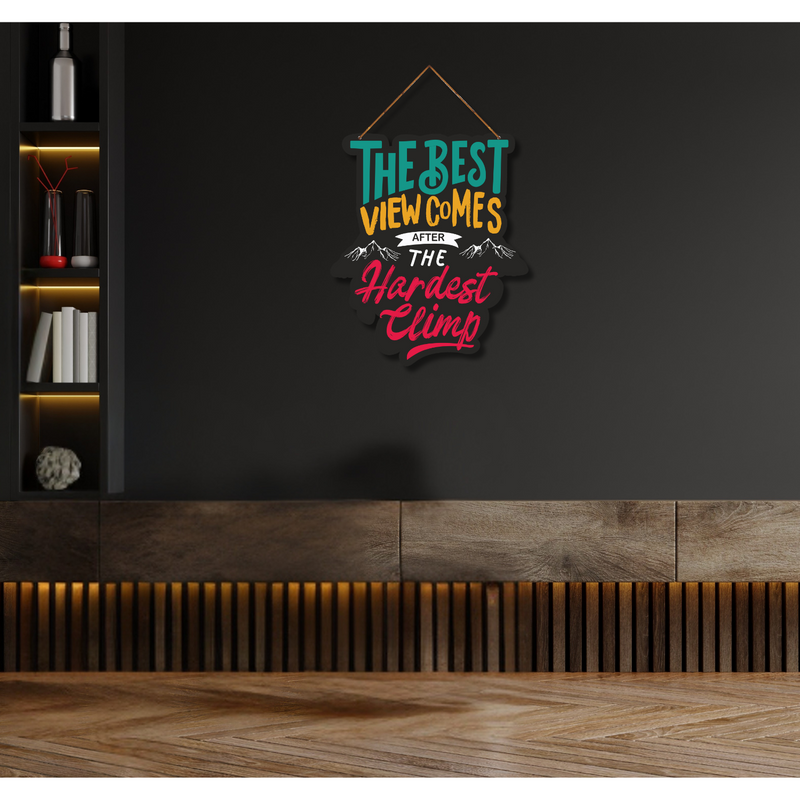 "the best view come after the heardest climp"  Wall Hanging