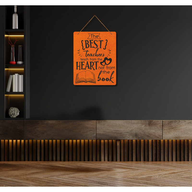 "The best teacher theach from the heart not fro the book"  Wall Hanging
