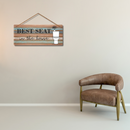 Best Seat in the House  Wall Hanging