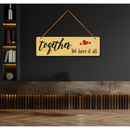 "Together we have it all"  Wall Hanging - ICraft asia