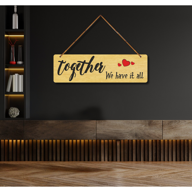 "Together we have it all"  Wall Hanging
