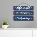 "Life is All About Enjoying Little Things" Wooden Wall Hanging - ICraft asia