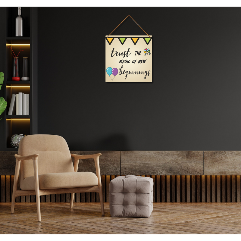 "Trust the magic of new beginnings"  Wall Hanging