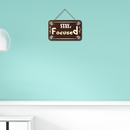 Stay Focused Wooden Wall Hanging