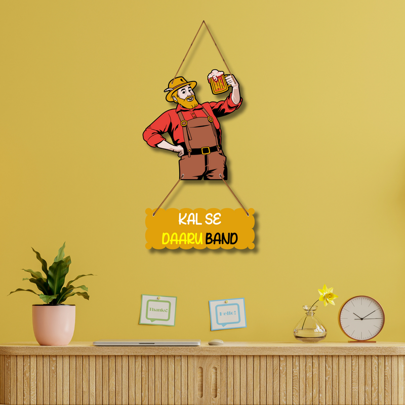 "Kal Se Daaru Band" Wall Hanging