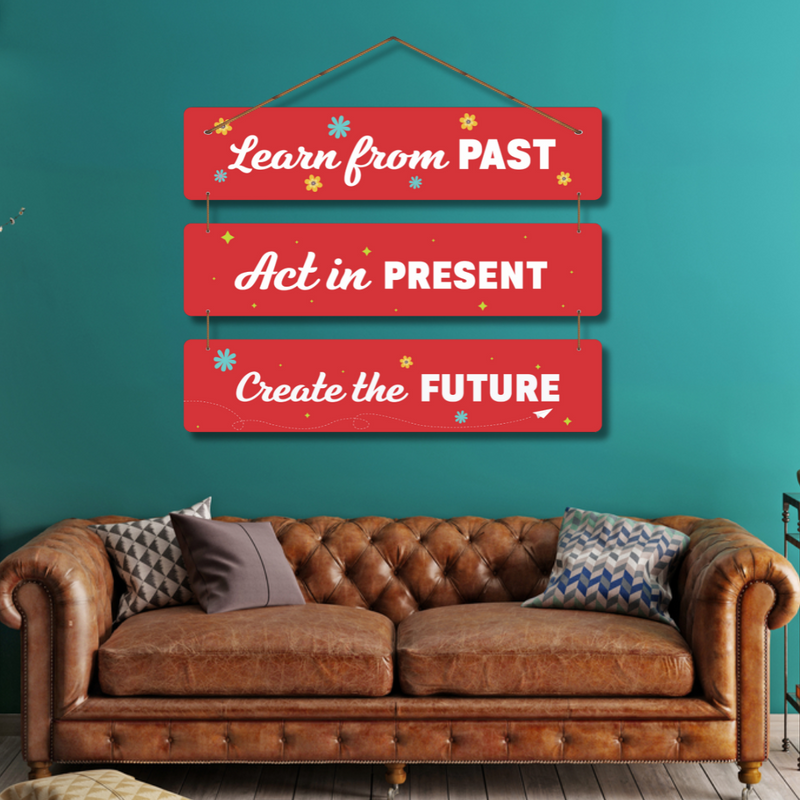 "Learn from the Past, Act in the Present, Create the Future" Wall Hanging