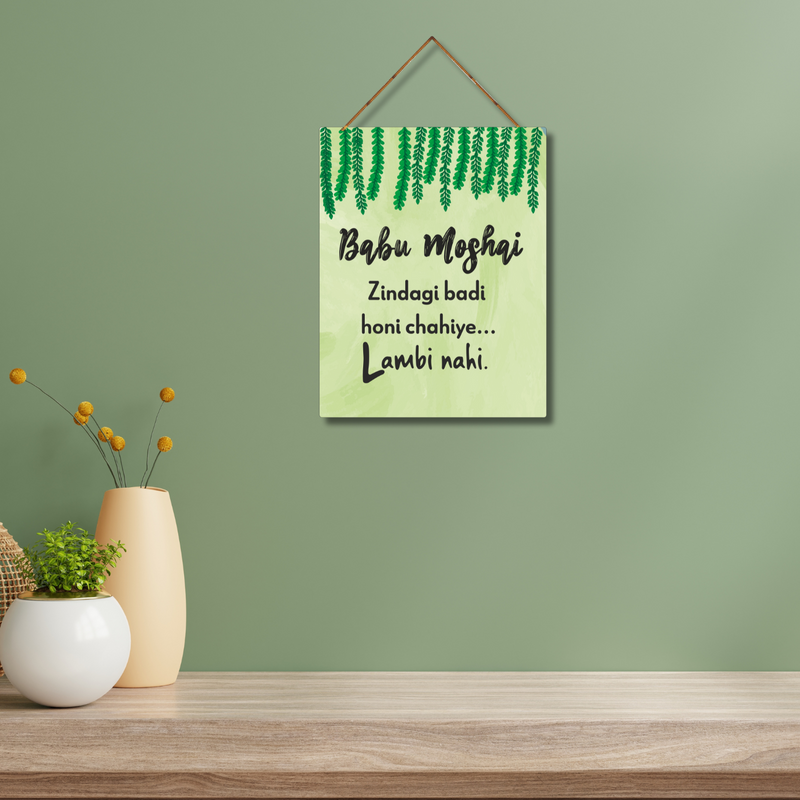 Babu Moshai:“Zindagi Badi Honi Chahiye Lambi Nhi”  Wall Hanging