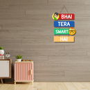 Bhai Tera Smart Hai Wooden Wall Hanging