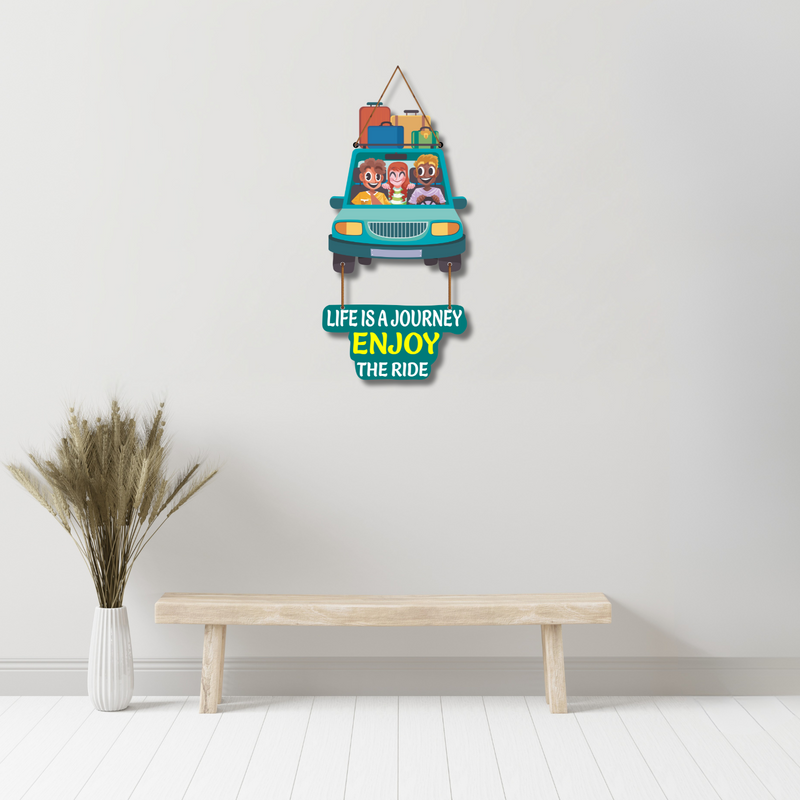 "Life Is The Journey Enjoy The Ride" Wall Hanging
