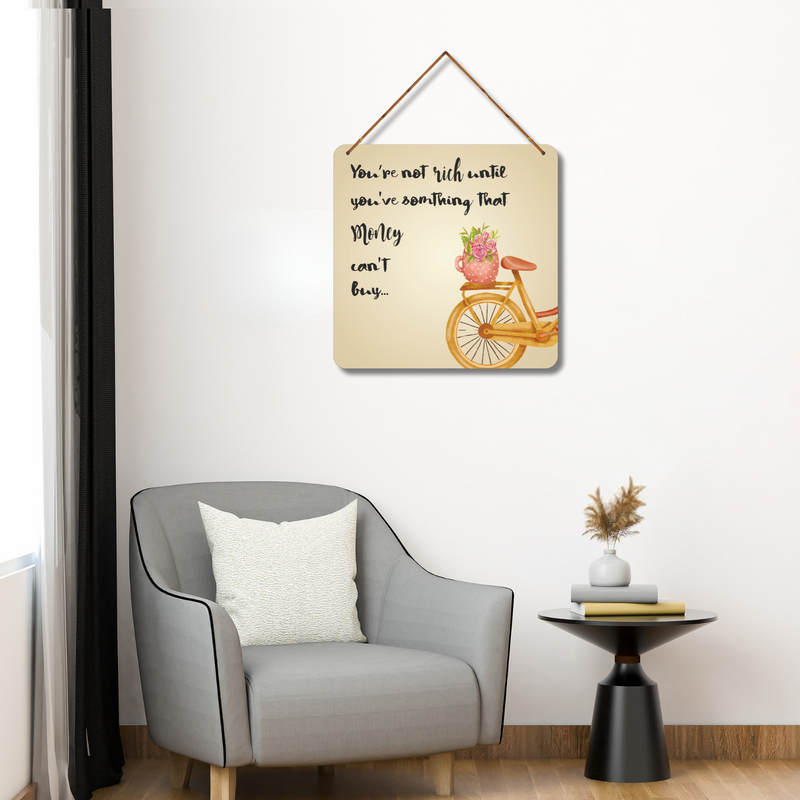 "You're not rich until you've something that money can't but"  Wall Hanging - ICraft asia