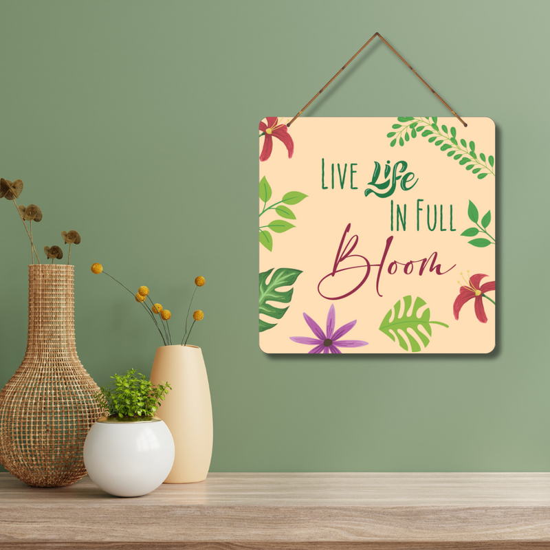 "Live Life in Full Bloom" Wall Hanging