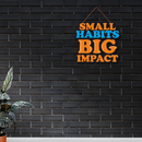 Small Habits Big Impact Wall Hanging