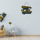 Enjoy Life Today, Yesterday Is Gone & Tomorrow May Never Come Wooden Wall Hanging