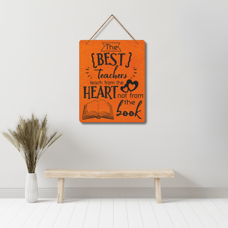 "The best teacher theach from the heart not fro the book"  Wall Hanging
