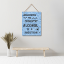 “According to Chemistry, Alcohol is a Solution” Wall Hanging - ICraft asia