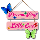 Dream Big Little One Wooden Wall Hanging