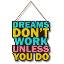 Dreams Don't Work Wooden Wall Hanging