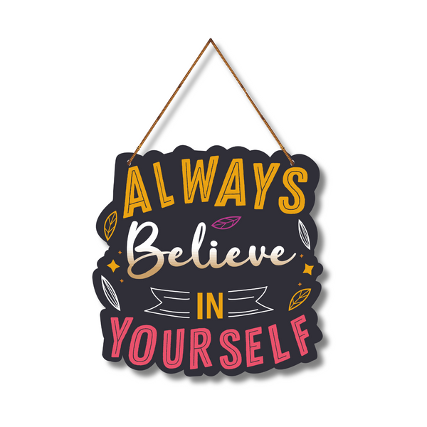 “Always Believe in Yourself” Wall Hanging