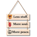 Less Stuff, More Soul, More Peace Wall Hanging