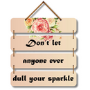 "Don't Let Anyone Ever Dull Your Sparkle" Wall Hanging - ICraft asia