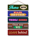 There Are Far Better Things Ahead Than Any We Leave Behind Wooden Wall Hanging