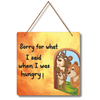 Sorry for what I said when I was hungry  Wall hanging