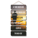 Cherish Yesterday Dream Tomorrow Live Today Wooden Wall Hanging