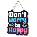 Don't Worry Be Happy Wooden Wall Hanging