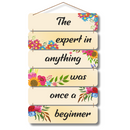 The Expert Was Once a Beginner Wall Hanging
