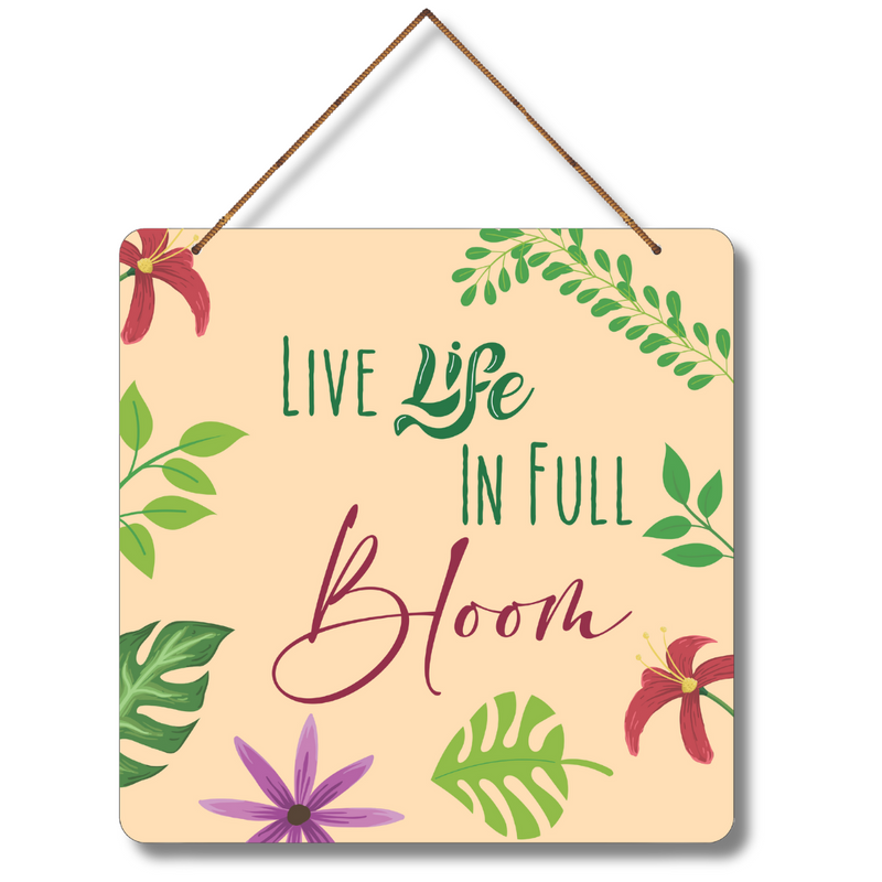 "Live Life in Full Bloom" Wall Hanging