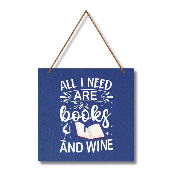 “All I Need Are Books and Wine” Wall Hanging