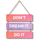 DON’T DREAM IT, DO IT Wall Hanging