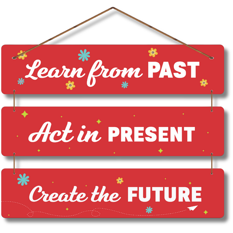 "Learn from the Past, Act in the Present, Create the Future" Wall Hanging