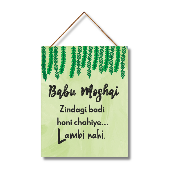 Babu Moshai:“Zindagi Badi Honi Chahiye Lambi Nhi”  Wall Hanging