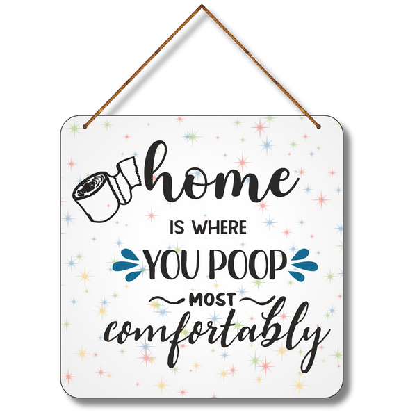 "Home Is Where You Poop Most Comfortably"  Wall Hanging