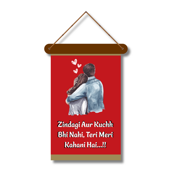 "Zindagi Aur Kuch Bhi Nahi, Teri Meri Kahani Hai" Wooden wall Hanging
