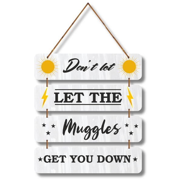 Don’t Let the Muggles Get You Down