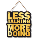Less Talking More Doing Wooden Wall Hanging