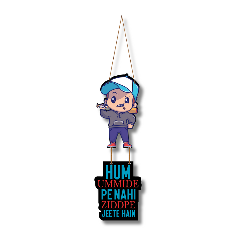"Hum ummide pe nahi zidd pe jeete hai"  Wall Hanging - ICraft asia
