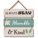 "Always Stay Humble and Kind" Wall Hanging - ICraft asia