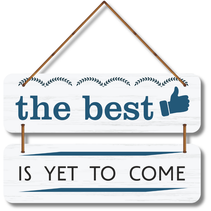 The Best Is Yet to Come Wall Hanging