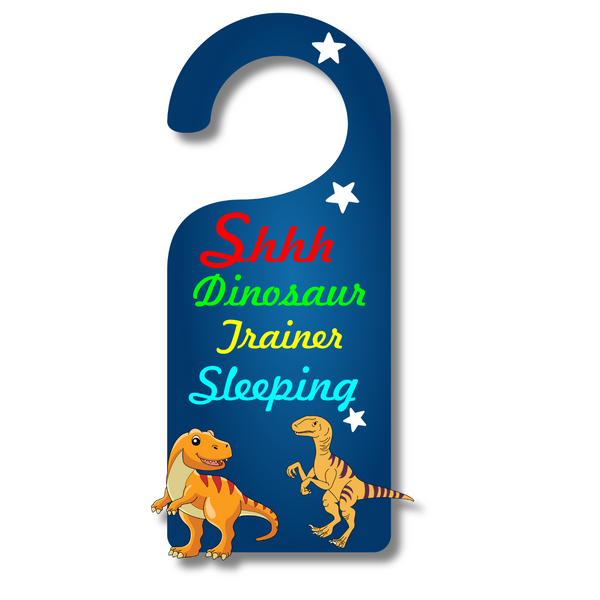 "Shhh Dinosaur Trainer Sleeping"  Wall Hanging